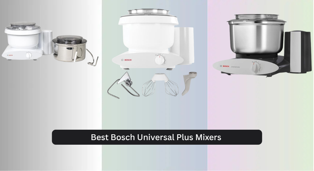 3 Best Bosch Universal Plus Mixers of 2026