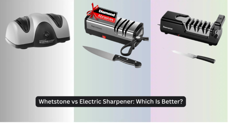 Whetstone vs Electric Sharpener: Which Is Better?