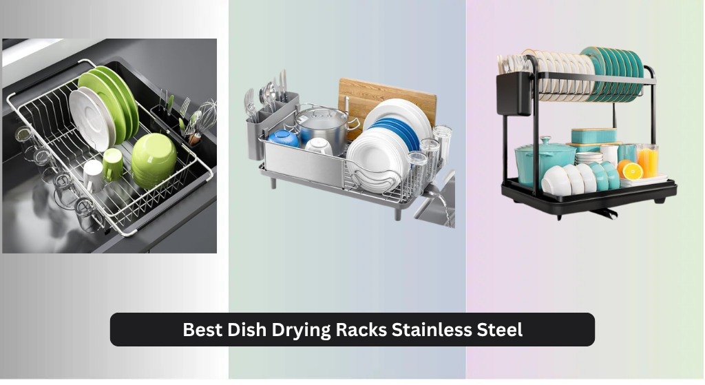 8 Best Dish Drying Racks Stainless Steel 2026