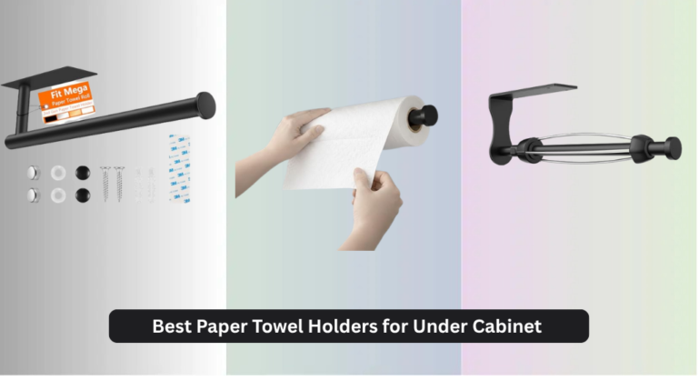 7 Best Paper Towel Holders for Under Cabinet (2026 Guide)