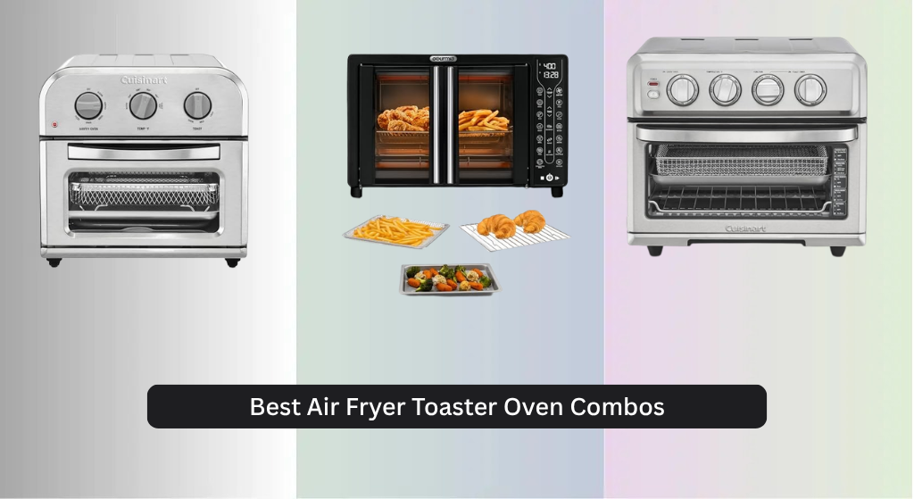 9 Best Air Fryer Toaster Oven Combos 2026