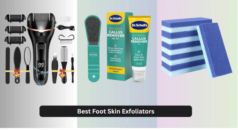 9 Best Foot Skin Exfoliators of 2026