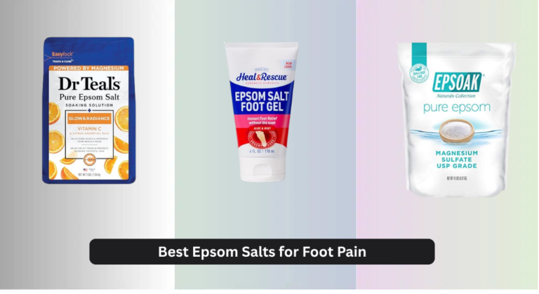 8 Best Epsom Salts for Foot Pain 2026