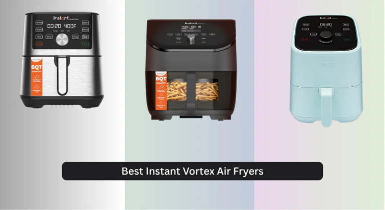 7 Best Instant Vortex Air Fryers of 2026