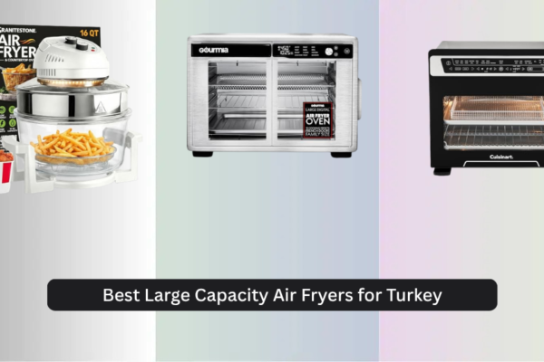 7 Best Large Capacity Air Fryers for Turkey 2026