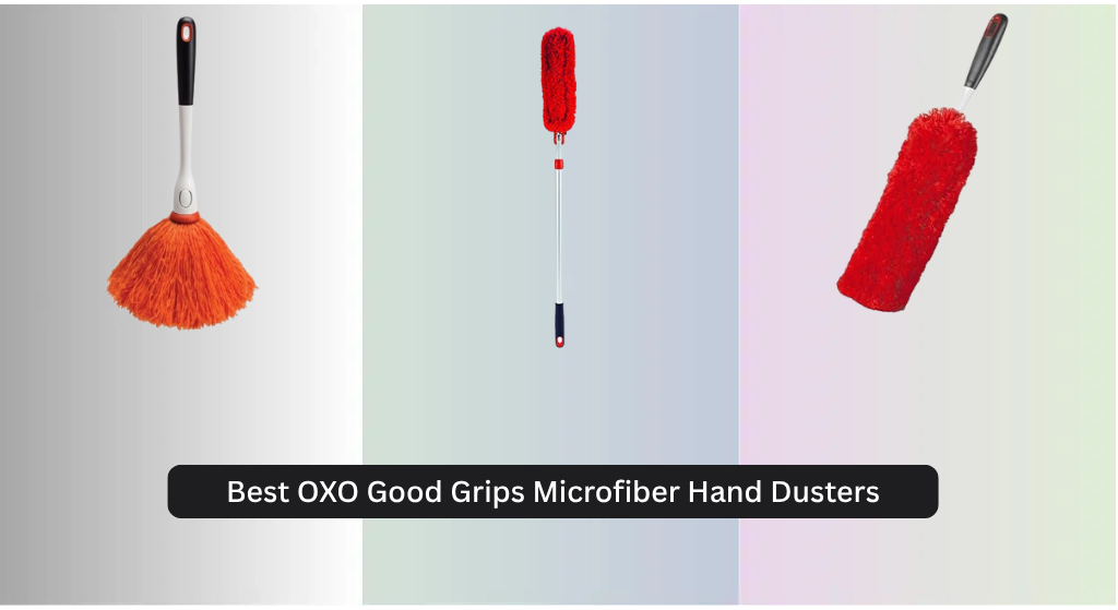 6 Best OXO Good Grips Microfiber Hand Dusters 2026