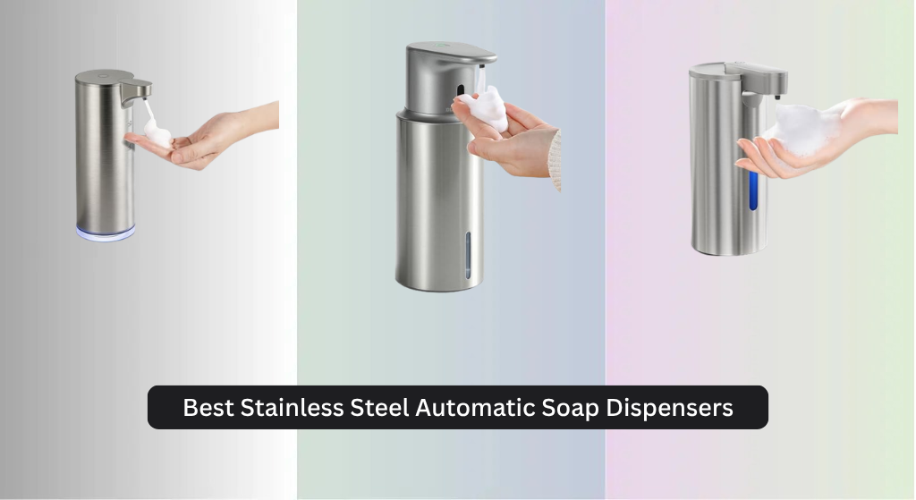 9 Best Stainless Steel Automatic Soap Dispensers 2026