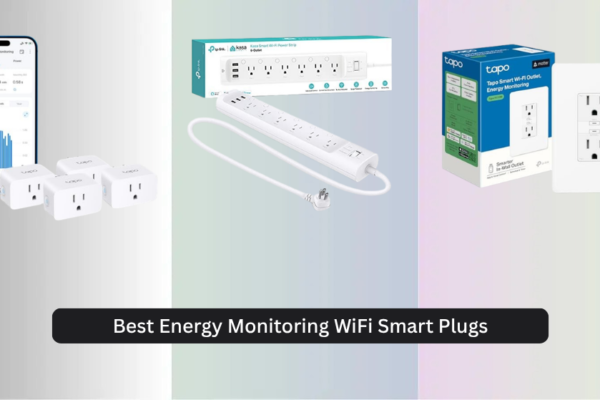 7 Best Energy Monitoring WiFi Smart Plugs 2026