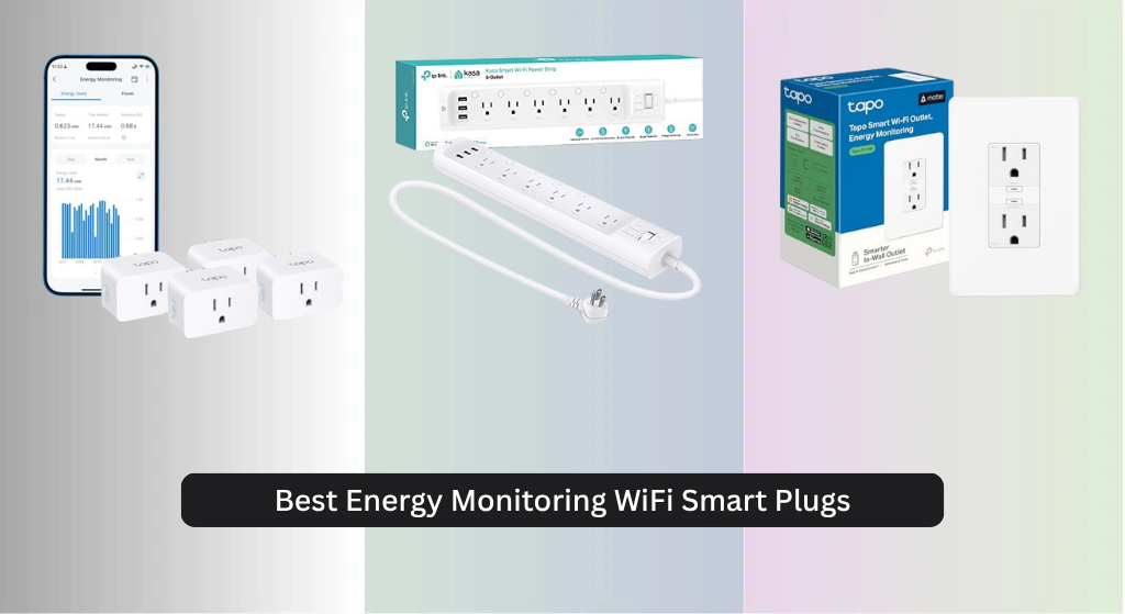 7 Best Energy Monitoring WiFi Smart Plugs 2026