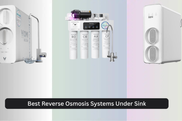 9 Best Reverse Osmosis Systems Under Sink 2026