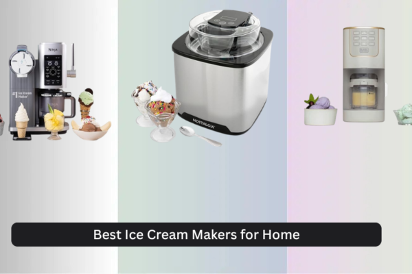 8 Best Ice Cream Makers for Home (2026 Guide)