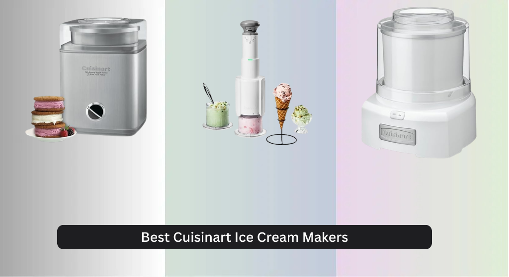 7 Best Cuisinart Ice Cream Makers of 2026