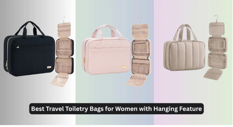 8 Best Travel Toiletry Bags for Women with Hanging Feature 2026