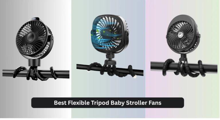 8 Best Flexible Tripod Baby Stroller Fans 2026