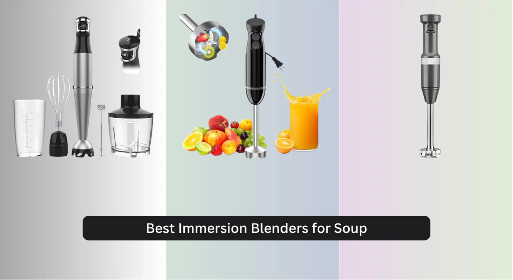 9 Best Immersion Blenders for Soup 2026, Analyzed