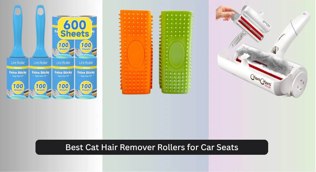 9 Best Cat Hair Remover Rollers for Car Seats 2026