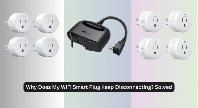 Why Does My WiFi Smart Plug Keep Disconnecting? Solved