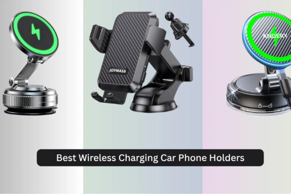 7 Best Wireless Charging Car Phone Holders 2026
