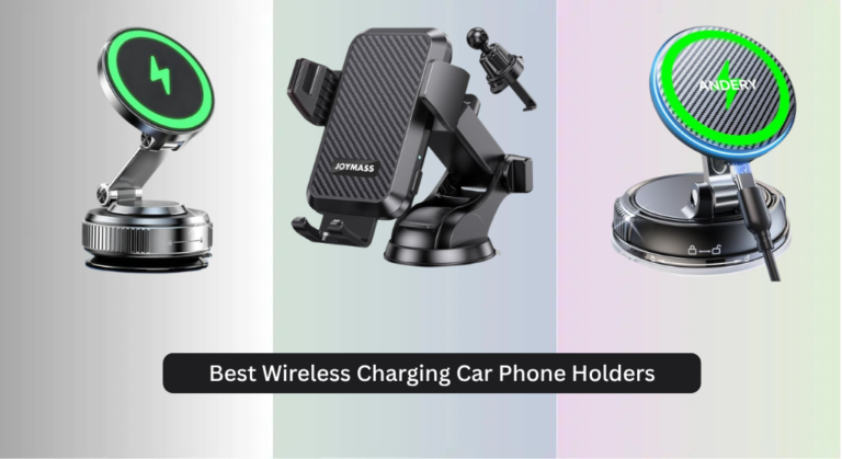 7 Best Wireless Charging Car Phone Holders 2026