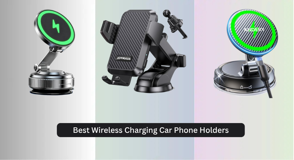 7 Best Wireless Charging Car Phone Holders 2026