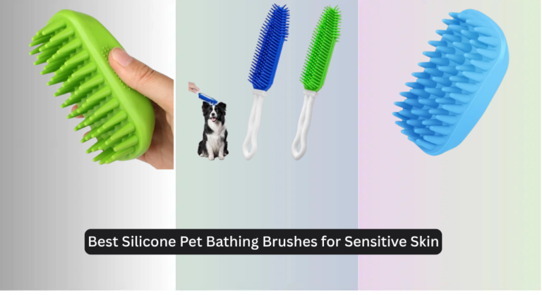 7 Best Silicone Pet Bathing Brushes for Sensitive Skin 2026