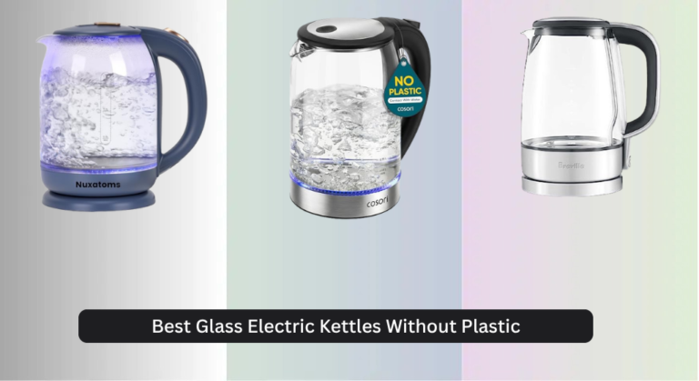 8 Best Glass Electric Kettles Without Plastic 2026