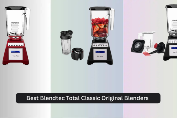 7 Best Blendtec Total Classic Original Blenders of 2026