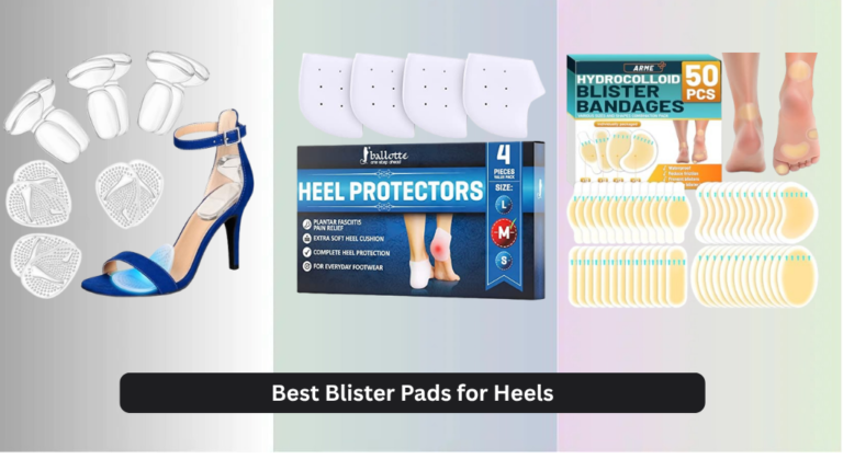 8 Best Blister Pads for Heels 2026