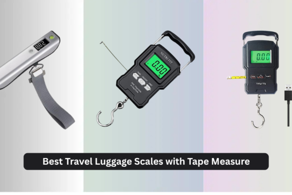 7 Best Travel Luggage Scales with Tape Measure 2026