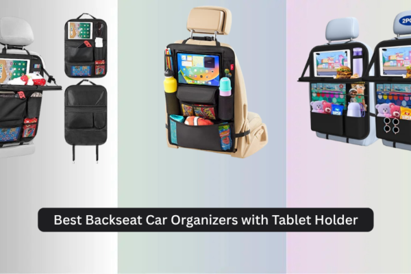 7 Best Backseat Car Organizers with Tablet Holder 2026