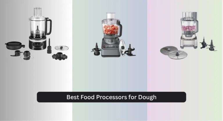 7 Best Food Processors for Dough 2026
