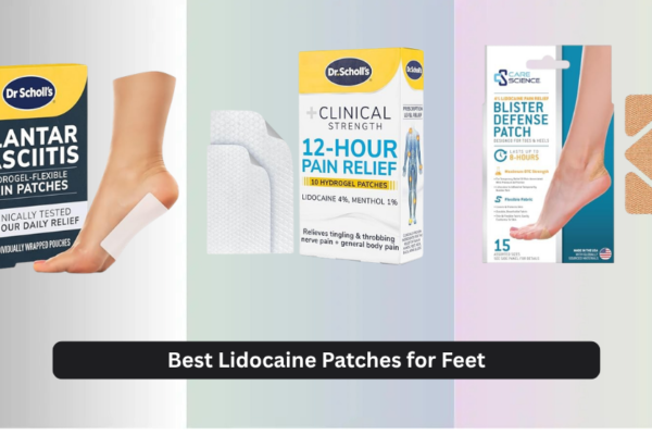 6 Best Lidocaine Patches for Feet 2026