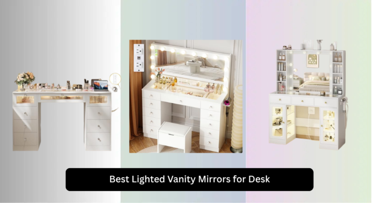7 Best Lighted Vanity Mirrors for Desk 2026