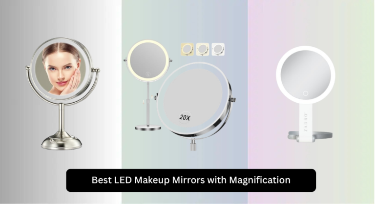 8 Best LED Makeup Mirrors with Magnification 2026