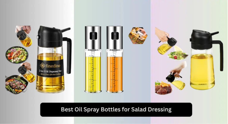 7 Best Oil Spray Bottles for Salad Dressing 2026