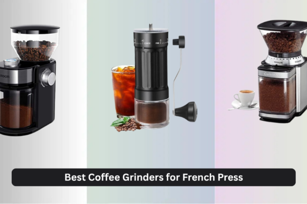 7 Best Coffee Grinders for French Press 2026