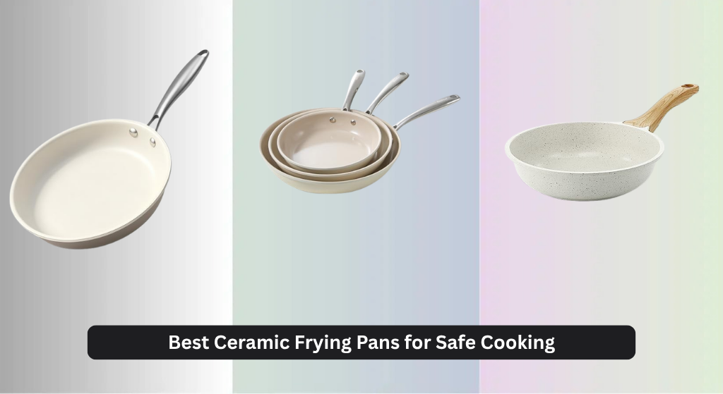 9 Best Ceramic Frying Pans for Safe Cooking
