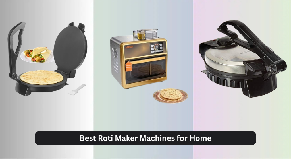 8 Best Roti Maker Machines for Home 2026