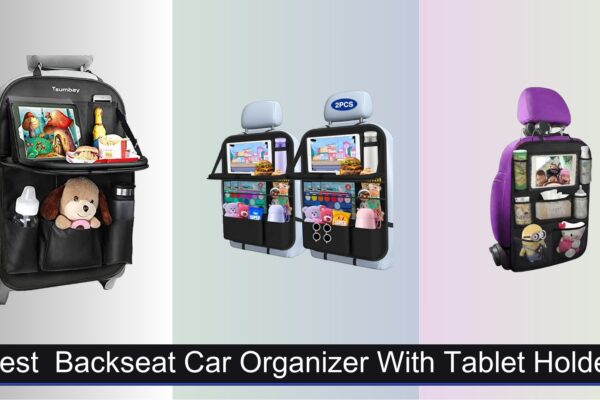 7 Best Backseat Car Organizers with Tablet Holder 2026