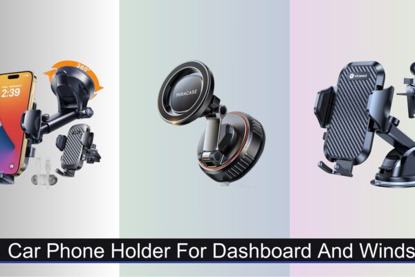 8 Best Car Phone Holders for Dashboard & Windshield 2026