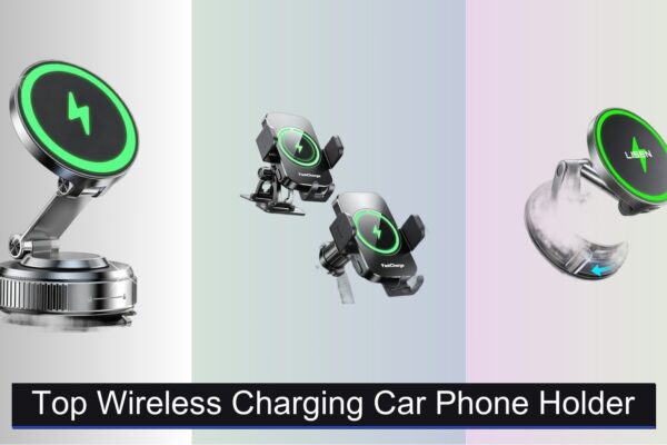 7 Best Wireless Charging Car Phone Holders 2026
